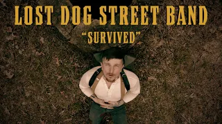 Lost Dog Street Band - "Survived" (Official Music Video)