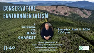 Conservative Environmentalism - A Conversation with Jean Charest
