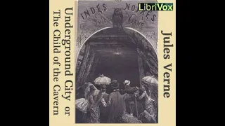 The Underground City or the Child of the Cavern by Jules Verne - FULL Audiobook