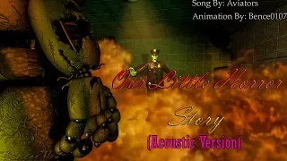 [SFM FNaF 3] Our Little Horror Story (Acoustic Version) (By Aviators)
