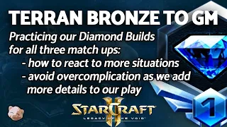 StarCraft 2: Pushing our Terran Diamond Builds further | PART 7 Bronze to GM Series (B2GM)