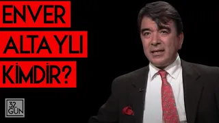 Enver Altaylı Kimdir? | 1999 | 32. Gün Arşivi