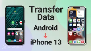 How to Transfer Data from Android to iPhone 13