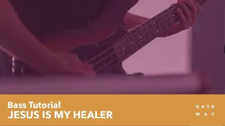 Jesus Is My Healer | Play-Through Video: Bass | Gateway Worship