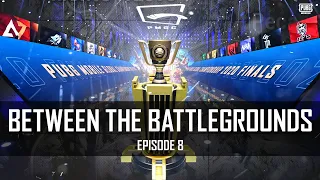 Between The Battlegrounds EP8 - Be Unbreakable | Documentary Final Episode