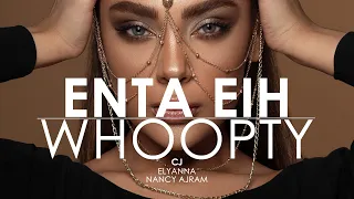 Elyanna - Enta Eih ( انت ايه ), Cj - Whoopty (Creative Ades X CAID Remix)