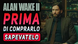 ALAN WAKE 2 ► Le cose da sapere PRIMA di comprarlo #Sapevatelo