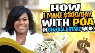 How I make $300/day in POA in General notary work | LLC Harris