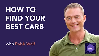 How to Find Your Best Carb with Best-Selling Author, Robb Wolf