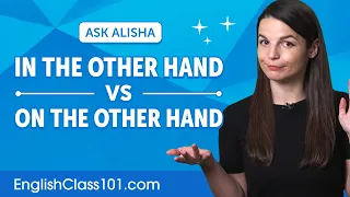 How does 'in the other hand' differ from 'on the other hand'? | English Grammar for Beginners