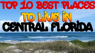 TOP 10 LIST ~ BEST PLACES TO LIVE IN CENTRAL FLORIDA 2022