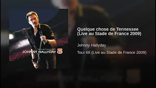 Johnny Hallyday Stade De France 2009 : Quelque Chose De Tennessee