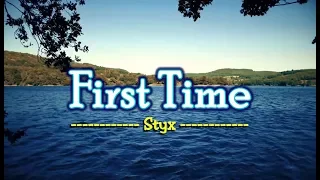 First Time - Styx (KARAOKE VERSION)