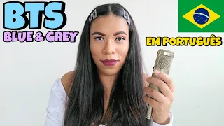 BTS - Blue & Grey (Cantando em Português/Tradução/Legendado/Cover) BONJUH