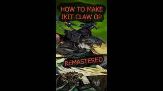 How to make Ikit Claw OP in 60 seconds Revised!