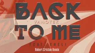 Vanotek feat. Eneli - Back To Me | Robert Cristian Remix