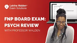 FNP Board Exam: Psych Review |  Latrina Walden Exam Solutions