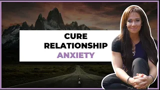 Relationship Anxiety? What You Need to Know! | Anxious Preoccupied Attachment Style