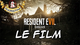 Resident Evil 7 :  Le Film Complet [FR] [HD]