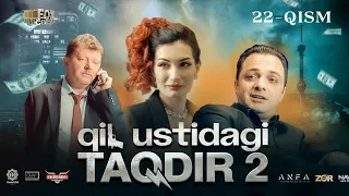 Qil Ustidagi Taqdir 2 - mavsum 22 - qism (milliy serial) | Қил Устидаги Тақдир 2 - мавсум 22 - қисм