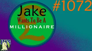 Jake Wants To Be A Millionaire Episode 1072