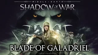 Shadow of War Blade of Galadriel DLC - New Story and Gameplay Features