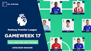 GW17 | Team Selection and Transfers | FPL Gameweek 17 | Fantasy Premier League 2019 / 2020