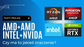 AMD + AMD | Intel + NVIDIA | Połączenie CPU oraz GPU | Czy ma to jakieś znaczenie? | 17 gier - ultra