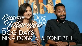DOG DAYS Interview: Nina Dobrev & Tone Bell