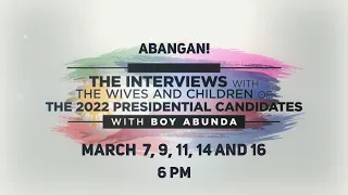 TEASER: The Interviews With The Wives & Children of The 2022 Presidential Candidates with Boy Abunda