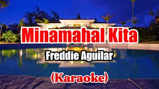 Minamahal Kita - Freddie Aguilar (Karaoke)