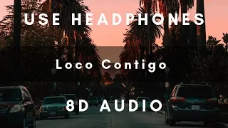Loco Contigo - (8D AUDIO) DJ Snake, J Balvin, Tyga