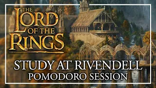 STUDY AT RIVENDELL - Lord of the Rings Pomodoro Session - Rivendell ASMR