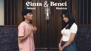 Geisha - Cinta & Benci (Cover by Shakira Jasmine X Adlani Rambe)