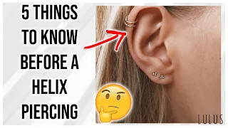 5 Things To Know Before A Helix Cartilage Piercing 🤔