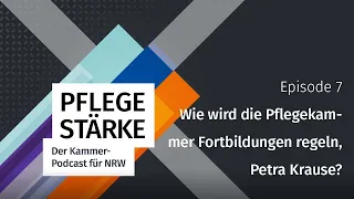 PFLEGESTÄRKE | Kammer-Podcast NRW | Ep. 7: Wie wird die PK Fortbildungen regeln, Petra Krause?