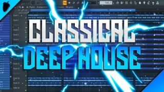 [FREE FLP] *CLASSICAL* Deep House + Presets/Samples | Free Deep House FLP