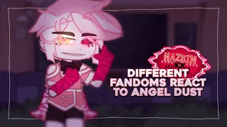 Differet Fandoms React to Each Other | Angel Dust | 1/3 | Gacha Club