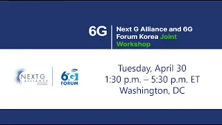 Next G Alliance and 6G Forum Joint Workshop: Day 1