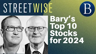 Bary’s Top 10 Stocks for 2024 | Barron's Streetwise