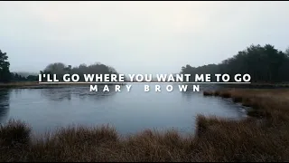 I'll Go Where You Want Me To Go | Songs and Everlasting Joy