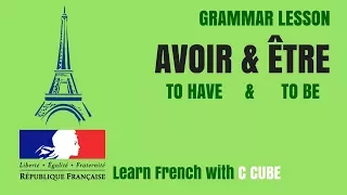 Avoir & Être  Verb in French - Grammar Lesson Avoir & Être Conjugation