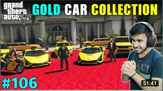 LASTER IMPORTED EXPENSIVE GOLD CARS | GTA V #106 GAMEPLAY