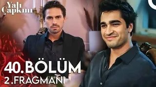 Yalı Çapkını 40. Bölüm 2. Fragman