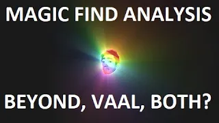 Magic Find Thoughts: Vaal, Beyond, or Both?