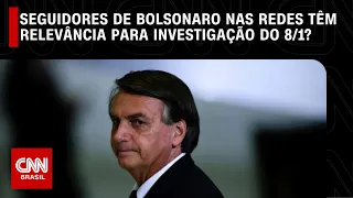 Seguidores de Bolsonaro nas redes têm relevância para investigação do 8/1? | O GRANDE DEBATE