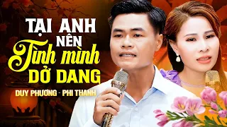 Duy Phương & Phi Thanh - SONG CA BOLERO MỚI NHẤT 2024 - Tại Anh Nên Tình Mình Dở Dang