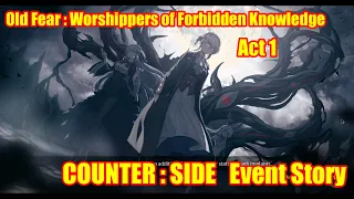 Counter Side | Event Story | Old Fear : Worshippers of Forbidden Knowledge Act 1 Part 1