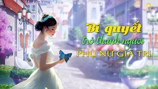 Audio Cô Lanh: Bí quyết trở thành người phụ nữ giá trị, nâng tầm cuộc sống! #audio #podcast