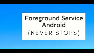 Create a Foreground Service in Android 10 Android Studio Tutorial